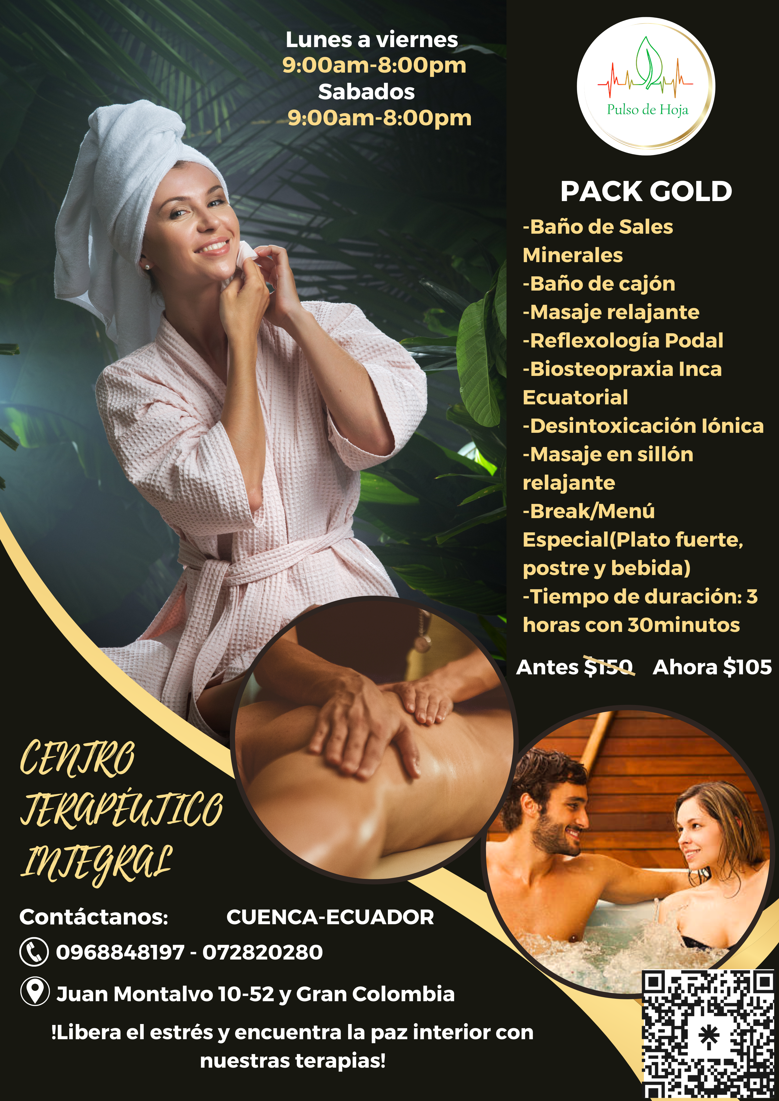 -Baño de Sales Minerales -Baño de cajón -Masaje relajante -Reflexología Podal -Biosteopraxia Inca Ecuatorial -Desintoxicación Iónica -Masaje en sillón relajante -Break/Menú Especial (Plato fuerte, postre y bebida) -Tiempo de duración: 3 horas con 30minutos Antes $150 Ahora $105 !Libera el estrés y encuentra la paz interior con nuestras terapias! Contáctanos: 0968848197-072820280 Juan Montalvo 10-52 y Gran Colombia CUENCA-ECUADOR